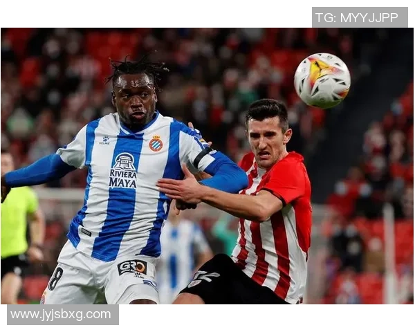 西班牙人对阵毕尔巴鄂的精彩赛事直播全程回顾与分析 西班牙人对阵毕尔巴鄂的精彩赛事直播全程回顾与分析